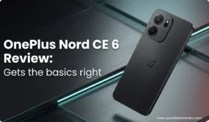 OnePlus Nord CE 6 REVIEW ,OnePlus Nord CE 6, OnePlus Nord CE 6 review, OnePlus Nord CE 6 price in India, OnePlus Nord CE 6 specs, OnePlus Nord CE 6 battery, OnePlus Nord CE 6 camera, Nord CE 6 5G, OnePlus Nord CE6 launch, OnePlus Nord CE 6 display, OnePlus Nord CE 6 buy online