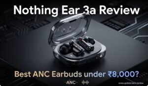 Nothing Ear 3a review, Nothing Ear 3a price in India, Nothing Ear 3a sound quality, Nothing Ear 3a ANC, Nothing Ear 3a vs Ear 3, Nothing Ear 3a battery life, Nothing Ear 3a unboxing, Best earbuds under 10000, Nothing Ear 3a recording feature, Nothing Ear 3a buy online,